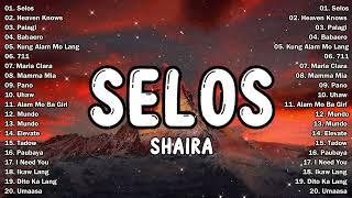 Selos -  Shaira || Best OPM New Songs Playlist 2024 - OPM Trending 2024