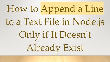 How to Append a Line to a Text File in Node.js Only if It Doesn