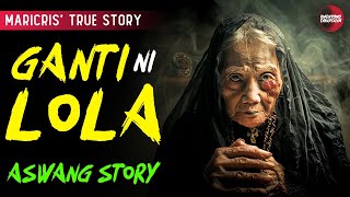 GANTI NG LOLA | KWENTONG ASWANG | TRUE STORY
