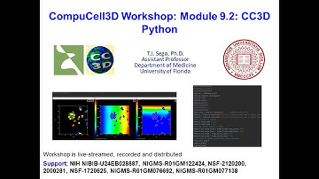 CC3D WS Module 9.2 CC3D Advanced Python [TJ Sego] August 11 2023