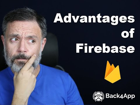 The Advantages of Firebase