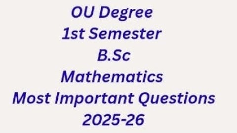 🔥 OU Degree B.Sc 1st Semester 2025–26 | Mathematics 💯 Most Important Questions | CBCS New Pattern