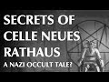 Secrets of celle neues rathaus a nazi occult tale
