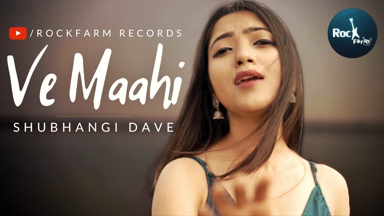 Ve Maahi | Female Version | Shubhangi Dave | Songs 2020 | Kesari | Akshay Kumar | Arijit  | Rockfarm