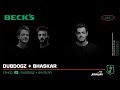 #Back2Becks Dubdogz B2B Bhaskar