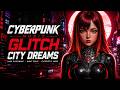 Cyberpunk Music - Glitch City Dreams | Dark Synthwave Night Drive