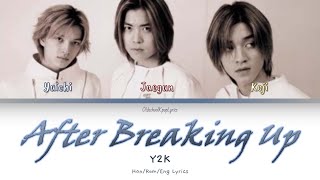 Video thumbnail of "Y2K (와이투케이) After Breaking Up (헤어진 후에) - Han/Rom/Eng Lyrics (가사) [1999]"