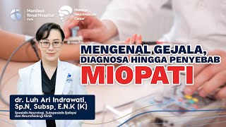 Apa Itu Miopati? Penjelasan Lengkap Gejala, Penyebab dan Diagnosa Miopati oleh dr. Luh Ari, Sp.N