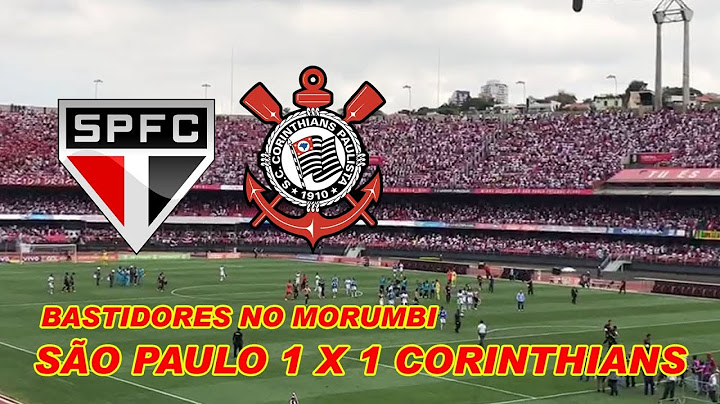 Bastidores de  São Paulo 1 x 1 Corinthians no Morumbi