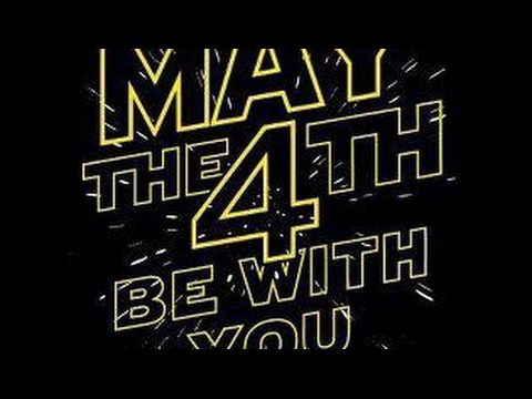 Star Wars Day May The 4th Be With You #StarWarsDay