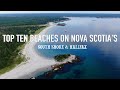 Top Ten Beaches In Nova Scotia's South Shore & Halifax.