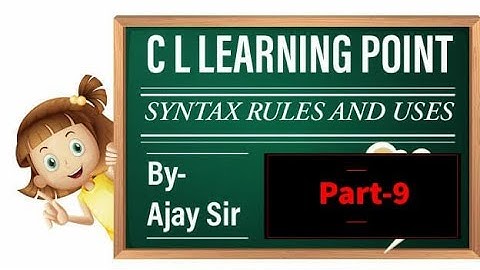 SYNTAX RULES AND USES ( PART-9) BY AJAY SIR