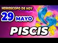 🙌𝐀 𝐒𝐄𝐑𝐄𝐍𝐈𝐃𝐀𝐃𝐄 𝐓𝐄 𝐅𝐎𝐑𝐓𝐀𝐋𝐄𝐂𝐄𝐑Á💪Piscis♓Horoscopo de hoy piscis  29 de Mayo 2024|MONHI VIDENTE