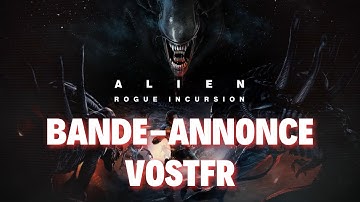 Alien: Rogue Incursion - Part One: Evolved Edition Bande-annonce officiel VOSTFR