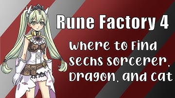 Rune Factory 4 Special // Floating Empire East // Where to Find Sechs Sorcerer, Dragon, and Cat