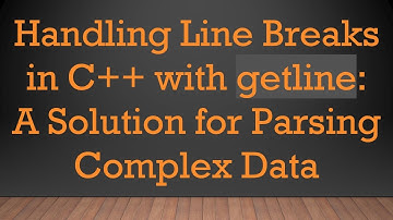 Handling Line Breaks in C++ with getline: A Solution for Parsing Complex Data