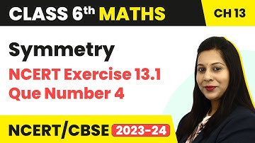 NCERT Exercise 13.1 : Question 4 - Symmetry | Class 6 Maths