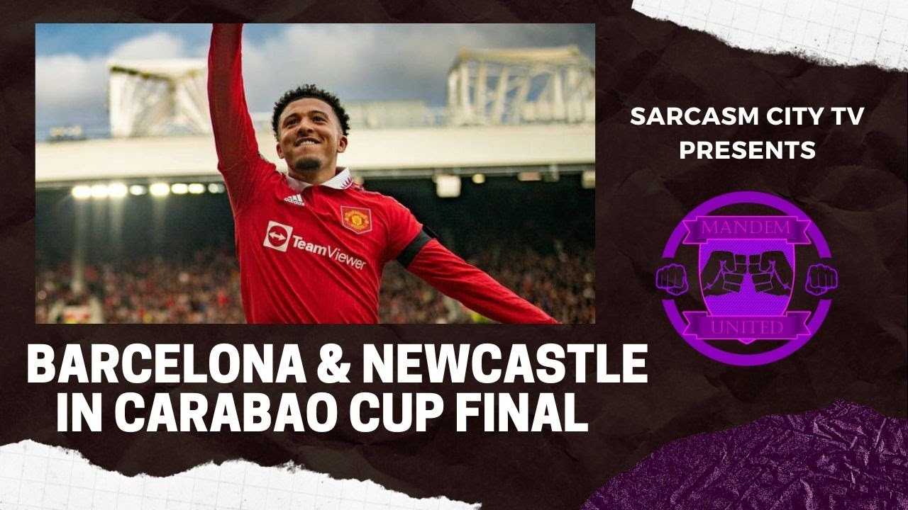 BARCELONA and NEWCASTLE IN CARABAO CUP FINAL, BIG WEEK AHEAD FOR MANCHESTER UNITED - ManDem Utd Pod