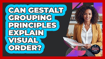Can Gestalt Grouping Principles Explain Visual Order?