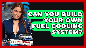Can You Build Your Own Fuel Cooling System? - Pit Stop Chronicles