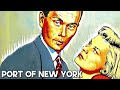 Port of New York | FILM NOIR | Scott Brady | Crime Drama | Thriller Movie