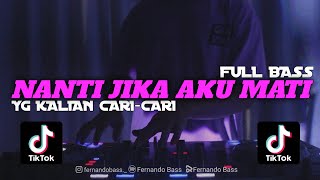 DJ NANTI JIKA AKU MATI (CUT RANI) || SLOW FULL BASS🎶REMIX TERBARU 2024 BY FERNANDO BASS