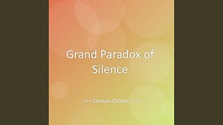 Grand Paradox of Silence