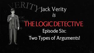 Episode Six: Two Types of Arguments (Deductive and Inductive)