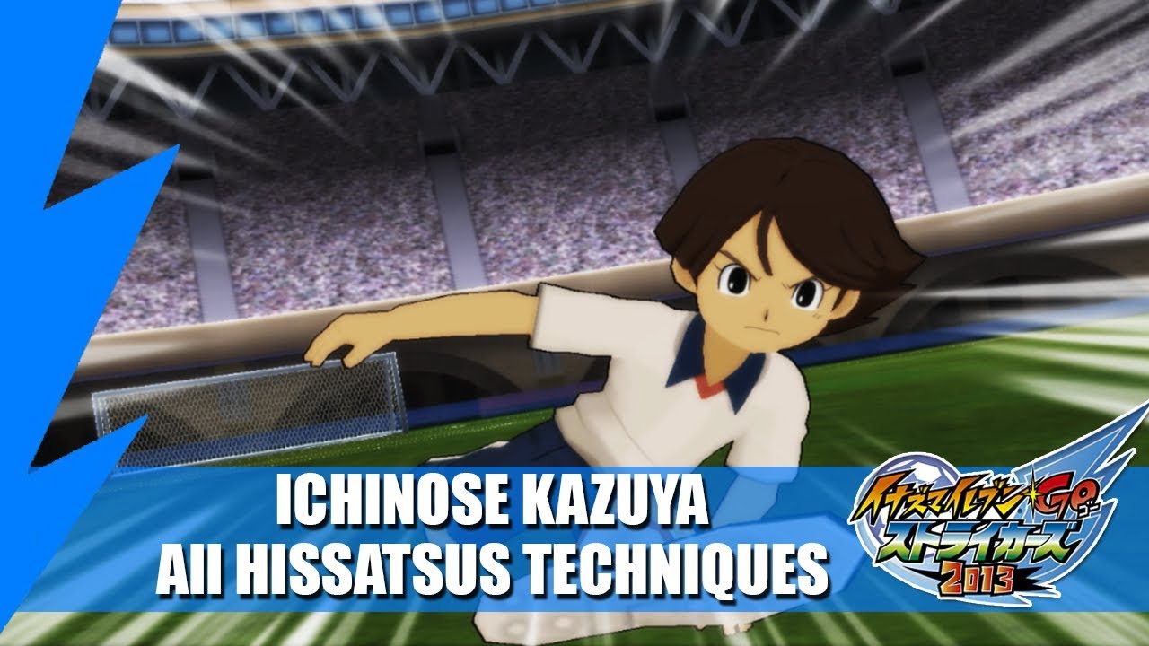 Ichinose Kazuya All Hissatsus Techniques Inazuma Eleven Go Strikers 13 Youtube