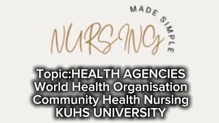 Topichealth Agencies World Health Organisation Community Health Nursing Kuhs University