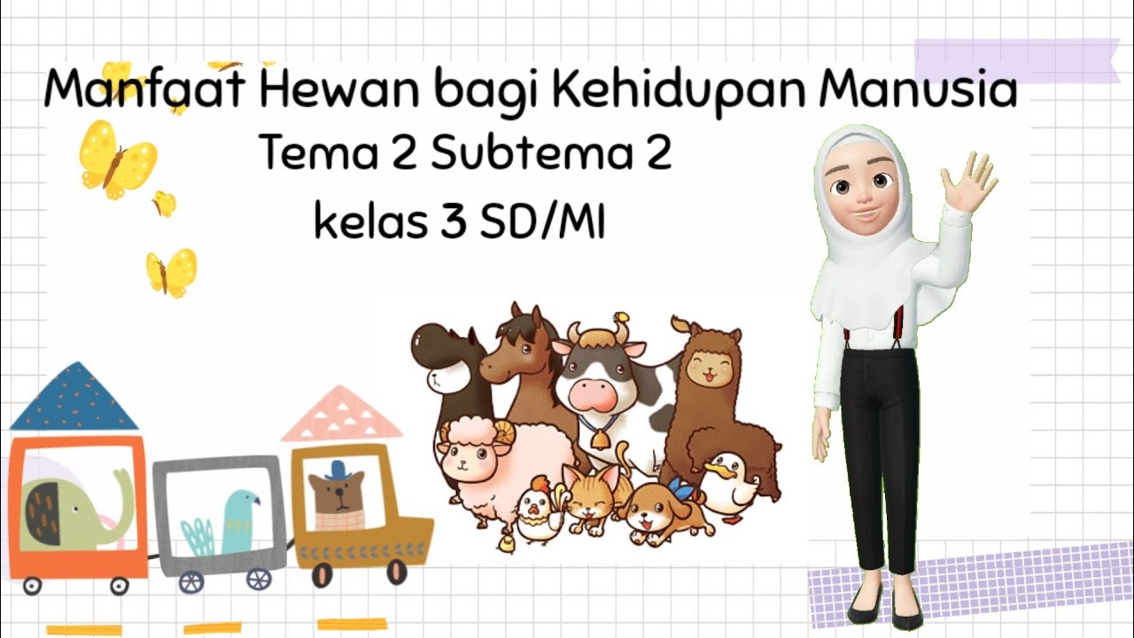 Manfaat Hewan Bagi Kehidupan Manusia Tema 2 Subtema 2 Kelas 3 Sd Mi Youtube