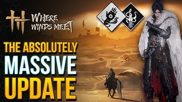 Where Winds Meet Will Change Forever! Biggest DLCs,  Upcoming Features & New Martial Arts!