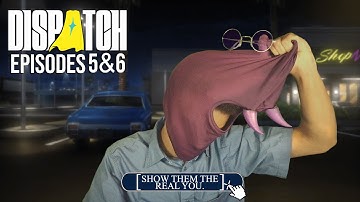 NO MORE SECRETS. | Dispatch Ep. 5&6