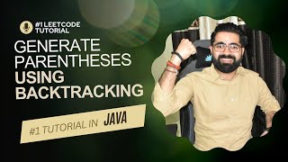 Backtracking and Generate Parentheses Tutorial in Java | Leetcode Java Solution | Hindi DSA Playlist