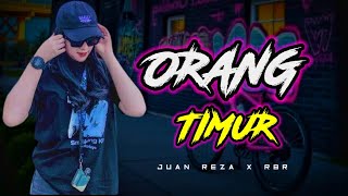 ORANG TIMUR🔥JUAN REZA x RBR
