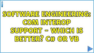 Software Engineering: COM INTEROP Support - which is better? C# or VB (2 Solutions!!) screenshot 4