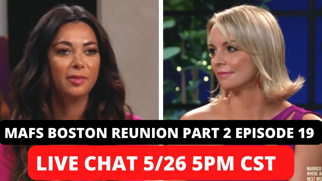 LIVE CHAT 5/19 Reunion Part 2 Episode 19 | MARRIED AT FIRST SIGHT