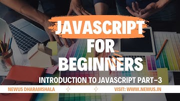 introduction to javascript | newus dharamshala | part-3