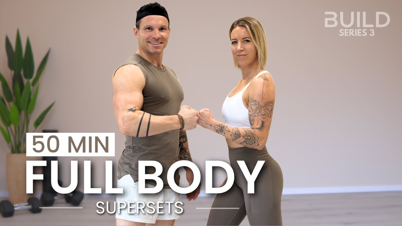 50 Min Powerful Full Body Workout - Upper & Lower Supersets: Day 26 / Build Series 3
