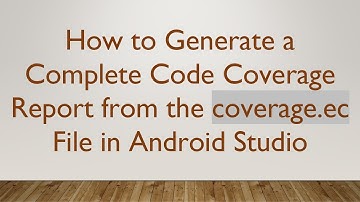 How to Generate a Complete Code Coverage Report from the coverage.ec File in Android Studio