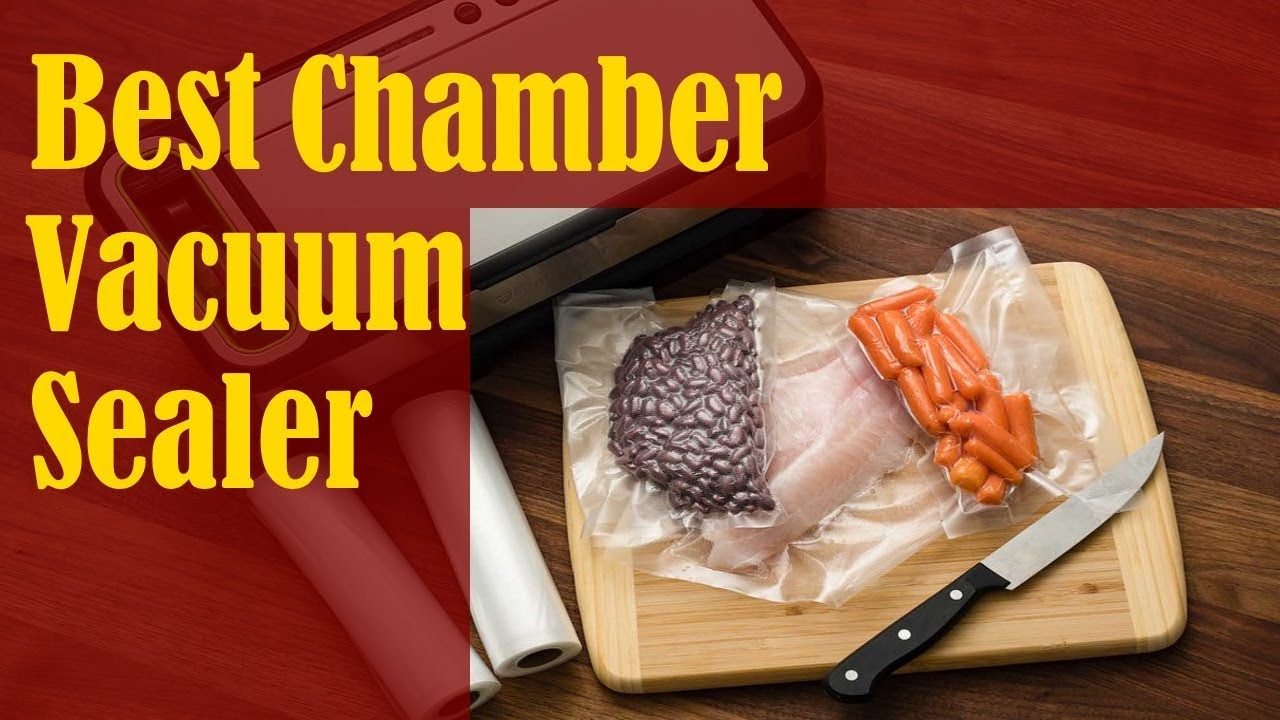 Best Chamber Vacuum Sealer Reviews of commercial food grade sealers