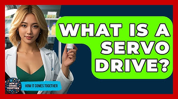 What Is A Servo Drive? - How It Comes Together