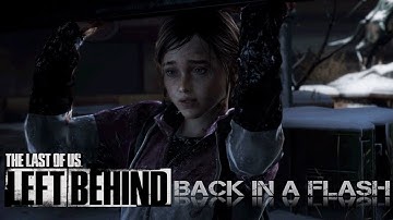 The Last Of Us : Left Behind - Back in a flash