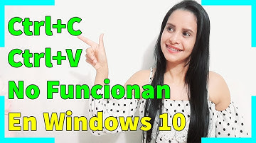 Ctrl+C y Ctrl+V No Funcionan en Windows 10 - 2021