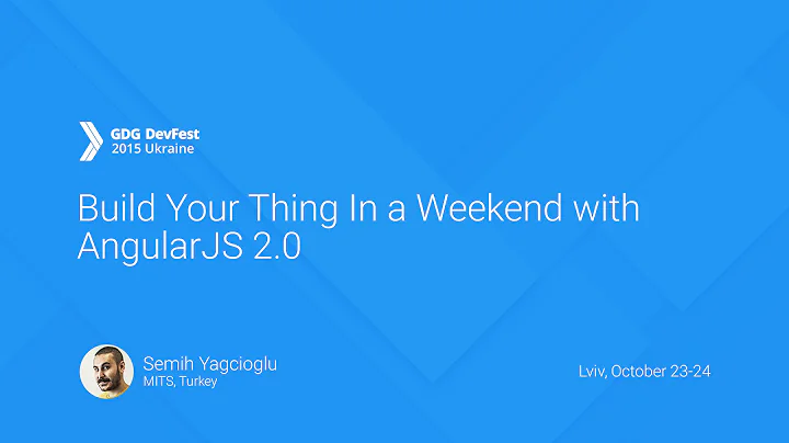 Build Your Thing In a Weekend with AngularJS 2.0 - Semih Yagcioglu