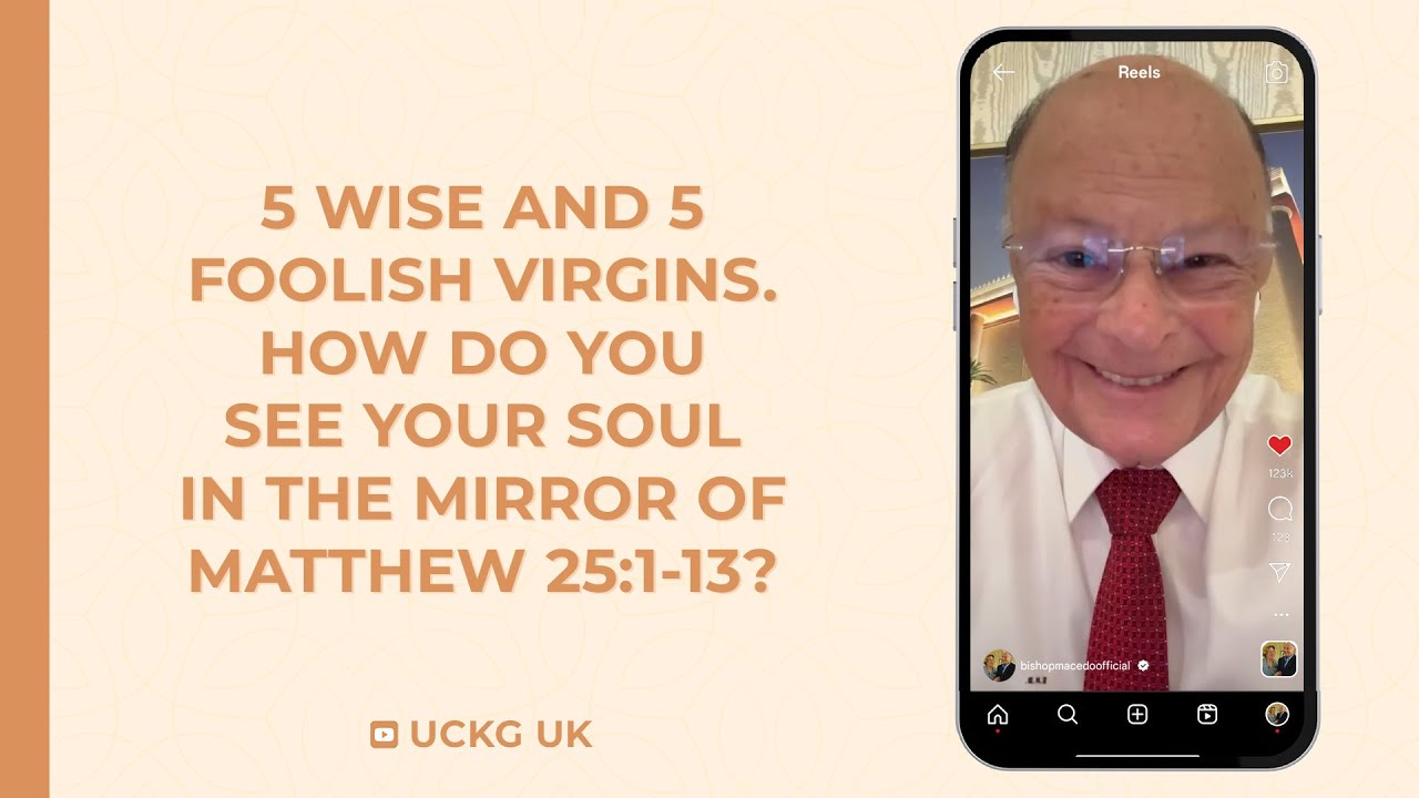 5 Wise and 5 Foolish Virgins. How Do You See Your Soul in The Mirror of Matthew 25:1-13?