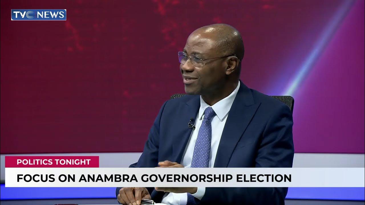 Politics Tonight | Focus On Anambra Governorship Election
