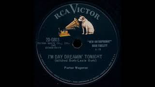 I&#39;m Day Dreamin&#39; Tonight ~ Porter Wagoner (1957)