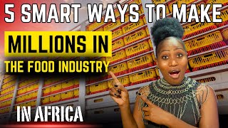 5 Smart Ways To Make Fast Money From The Food Industry In Africa #businessideasinafrica