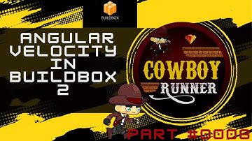 Linear & angular velocity in buildbox 2 || part #0008